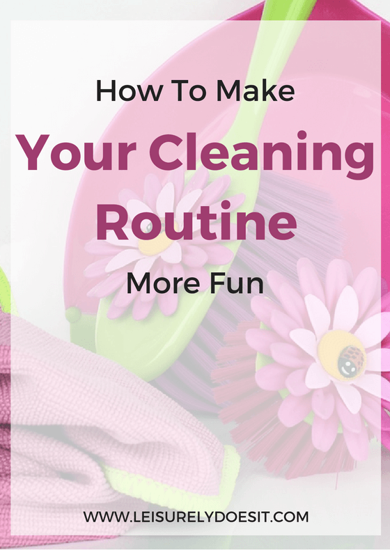 How To Make Your Cleaning Routine More Fun