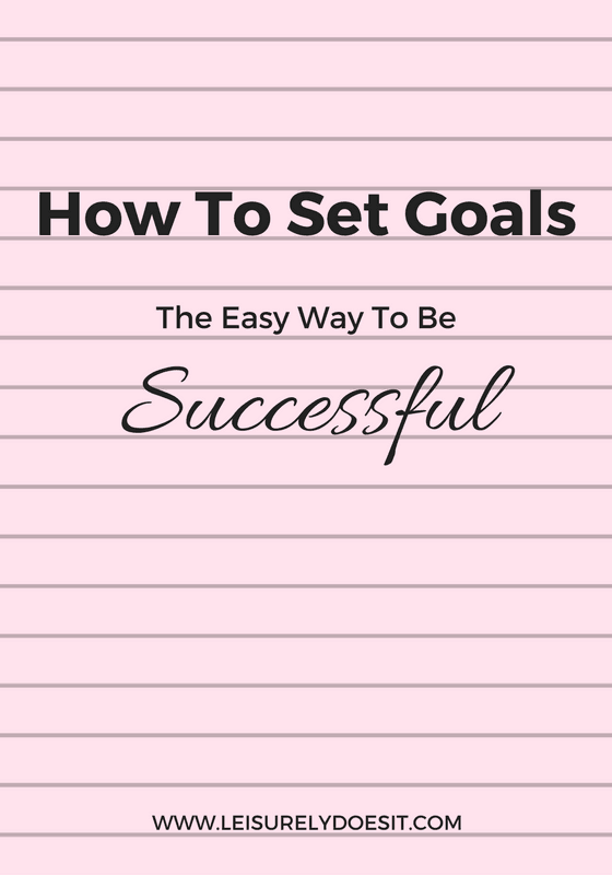 How To Set Goals-The Easy Way To Be Successful