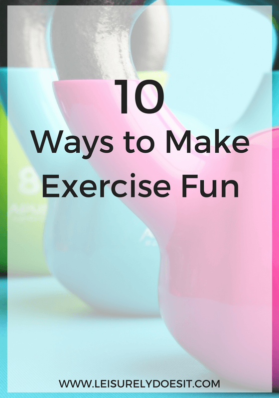 10 Ways to Make Exercise Fun