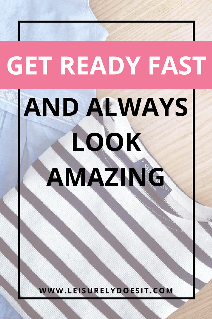 Stop struggling to get ready fast in the morning and look amazing. Follow these awesome tips and you'll look fabulous in no time every day! #dresstoimpress #styling