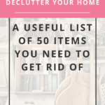 Is it time to declutter and organize your house? If you want a clutter-free home but you don't know where to start, click here to see this list of 50 items to get rid of. via leisurelydoesit.com