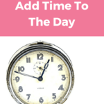 Do you feel as though there are never enough hours to get everything done? Here are seven simple tips that you can use to add time to each day.