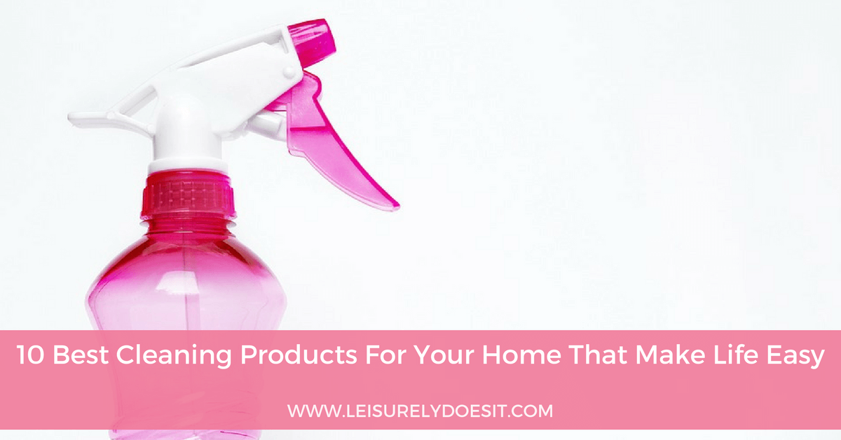 10 Best Cleaning Products For Your Home That Make Life Easy