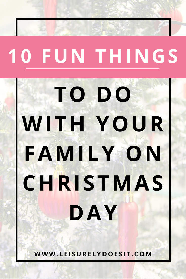 Are you looking for a list of fun things to do with your children on Christmas Day? Click here for a list of activities that you can enjoy with your family during this holiday. via leisurelydoesit.com