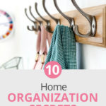 Do you find it challenging to declutter and organize your home? Learn my best tips for organizing everything in your house including paperwork and your kids' toys even in small storage spaces like the closet. Corral clutter in all the rooms in your house including the kitchen, bedroom, office and bathroom so you can keep you home tidy once and for all. #organization #organize #organizing #declutter