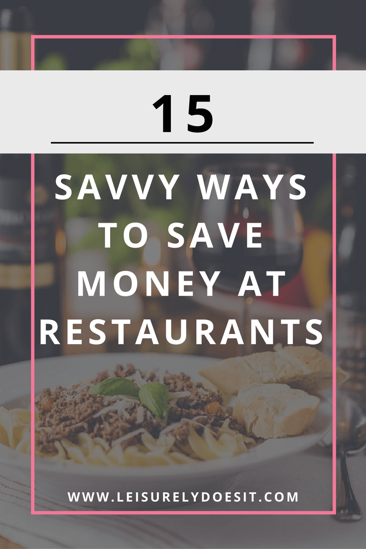 If you love dining out every now and then but hate the bill, here are fifteen savvy ways to save money at restaurants.