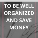 Getting well organized can really help you to save money. Check out these tips for how to get organized, download the printables and start saving today!