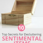 Decluttering sentimental items can be tough but it doesn't mean that you're letting go of memories. Learn how to get rid of things with sentimental value so you don't have clutter in your home. #declutter #organizing #organization #freeprintable