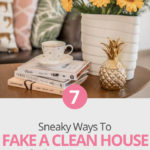 Learn my secrets for how to fake a clean house in just a few minutes when guests are dropping by. Here are seven tips to get a home that won't embarrass you and looks like you're always on top of you house cleaning routine. #cleaning #cleaningtips #fakeclean #housecleaningtips