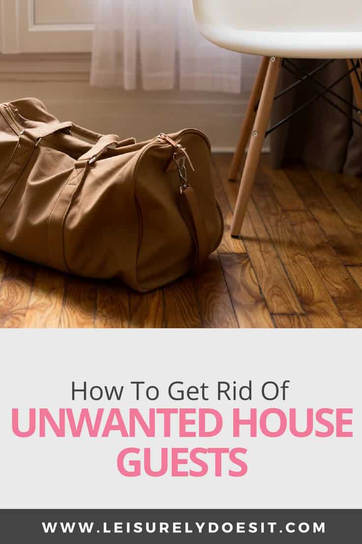 How to get rid of unwanted house guests.