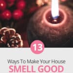 Want to know how to make your house smell like Christmas? Here are some simple tricks and easy DIY projects that use fragrance or essential oils to make your house smell awesome. From stovetop potpourri to candles, these 13 festive hacks will make your home smell nice for the holidays. #christmas #smellgood #christmashacks