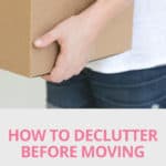 Planning to move into a new home? It's a great time to get rid of things you no longer use or need. Here are some simple tips about how to declutter before moving. #movingtips #movinghouse #decluttering #ldi