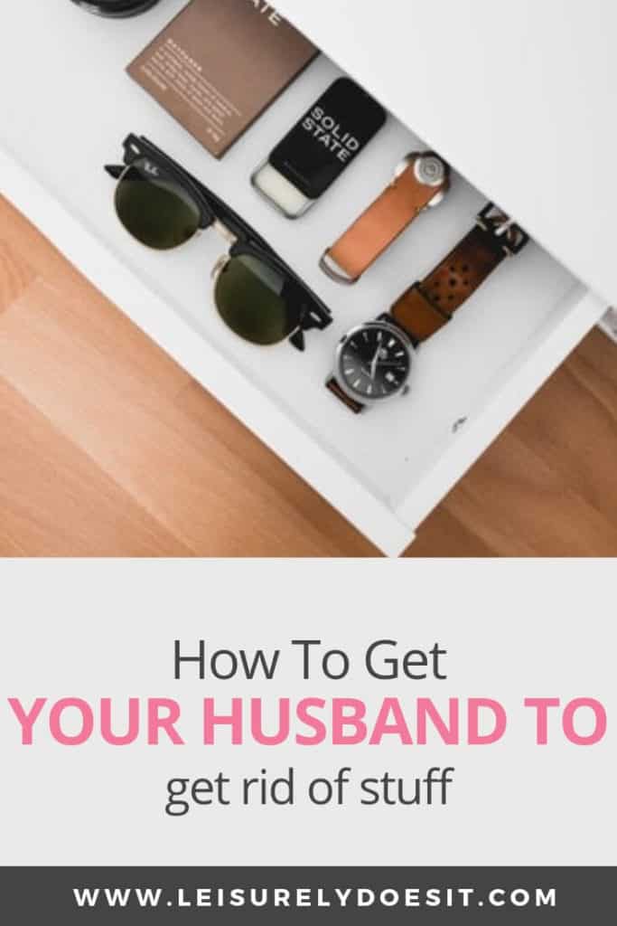 Do you want to encourage your husband to declutter? Here are some tips and tricks to get him to get rid of some of his stuff so you don't have to live with the mess. #declutter #ldi