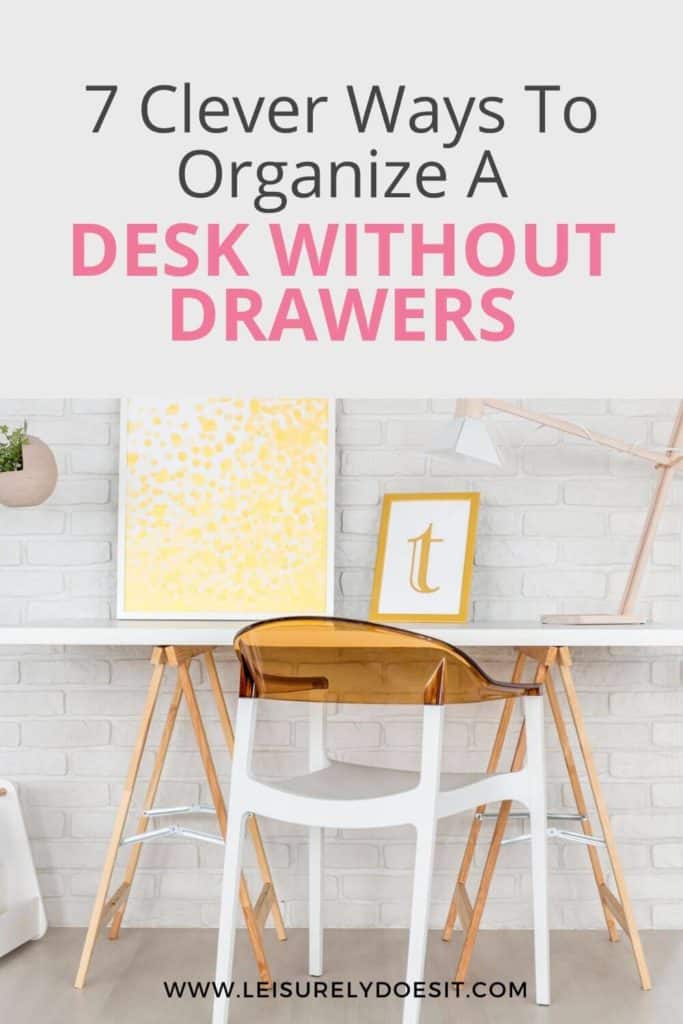 7 Clever Ways To Organize A Desk Without Drawers